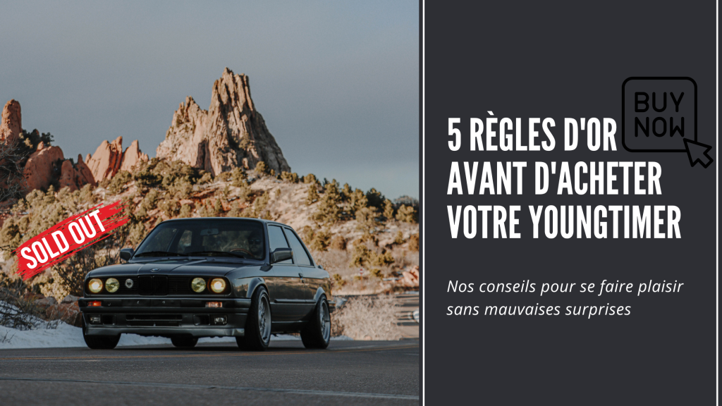 règles importantes avant d'acheter sa youngtimer