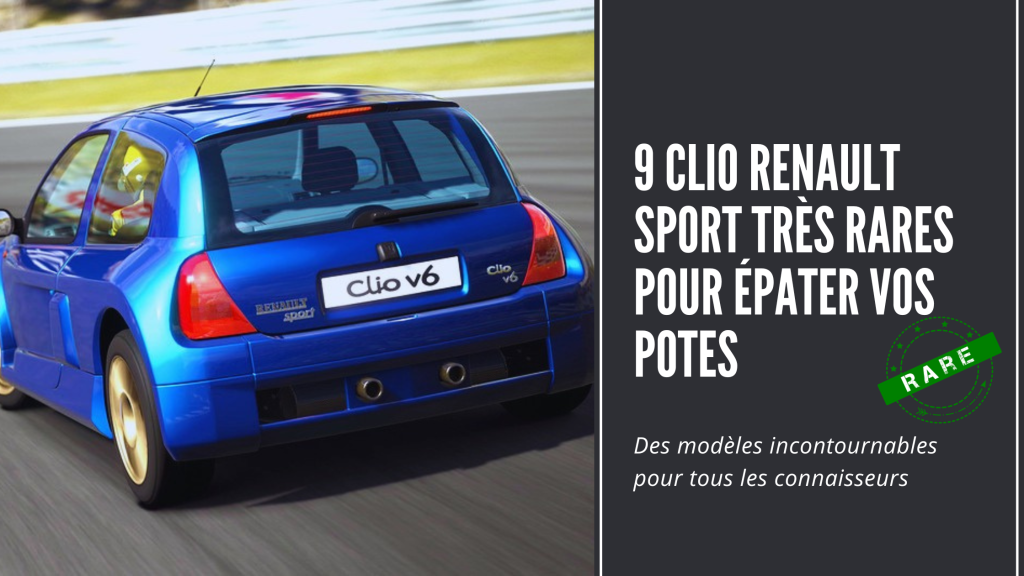 clio renault sport très rares pour épater vos potes